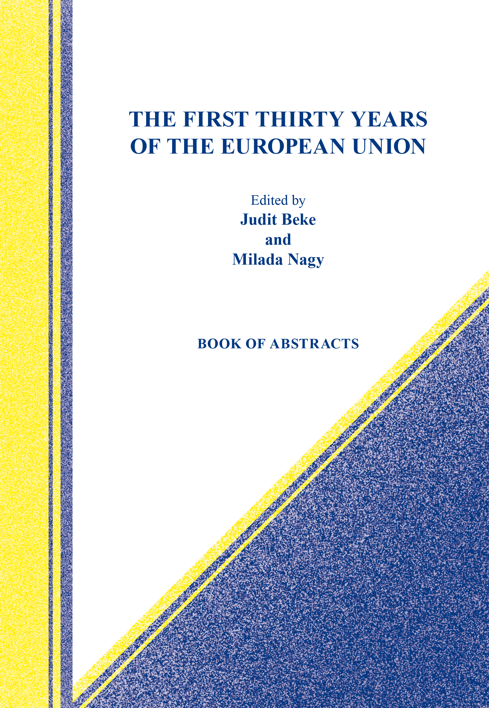 The first thirty years of the European Union -  Edited by Judit Beke and Milada Nagy